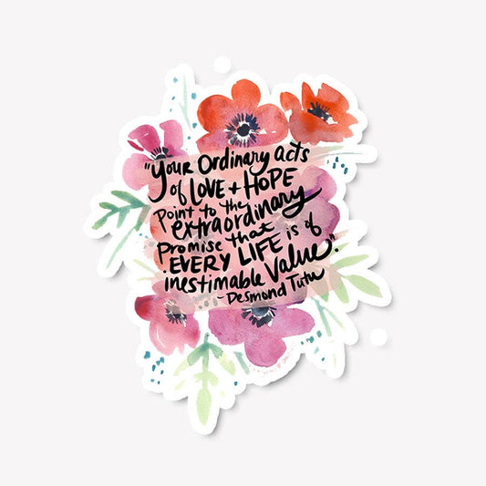 Marydean Draws Sticker - "Ordinary Acts of Love" Desmond Tutu Quote